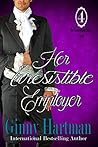 Her Irresistible Employer (The Unconventional Suitor Series #4)