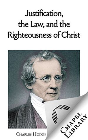 Justification, the Law, and the Righteousness of Christ