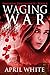 Waging War (The Immortal De...
