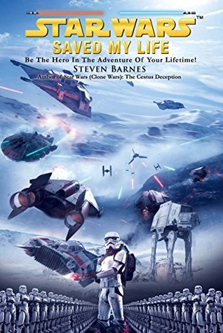Star Wars Saved My Life: Be the HERO in the adventure of your lifetime! (Kindle Edition)