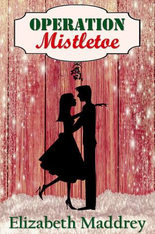 Operation Mistletoe (Operation Romance #1)