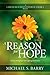 A Reason for Hope by Michael S. Barry