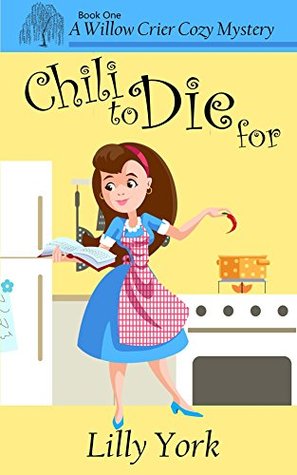 Chili to Die for (Willow Crier Cozy Mystery #1)