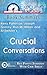 Summary: Crucial Conversations: 45 Minutes - Key Points Summary/Refresher with Crib Sheet Infographic