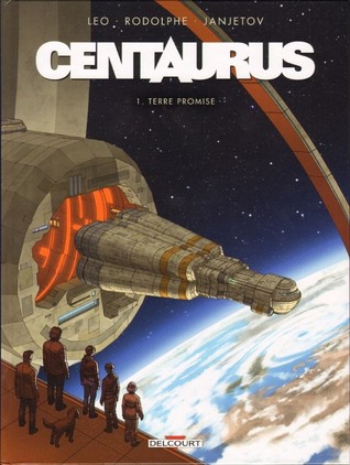 Centaurus, tome 1: Terre Promise