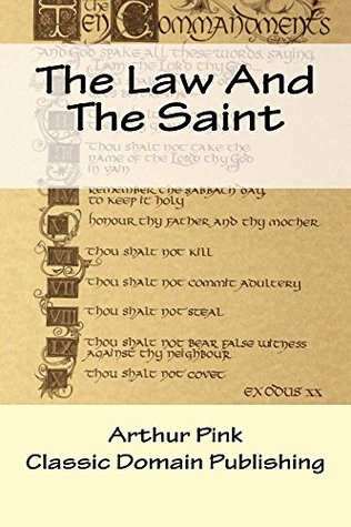 The Law And The Saint Plus The Doctrine Of Justification