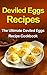 Deviled Eggs Recipes: The Ultimate Deviled Eggs Recipe Cookbook