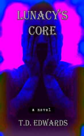 Lunacy's Core (#1)