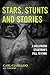 Stars, Stunts and Stories: A Hollywood Stuntman's Fall to Fame