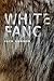 White Fang by Jack London