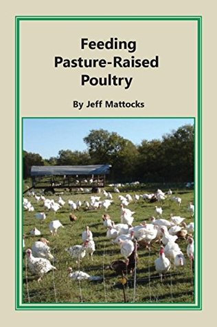 Feeding Pasture-Raised Poultry (Paperback)