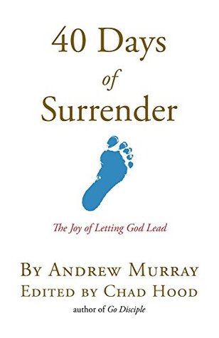 40 Days Of Surrender: The Joy of Letting God Lead