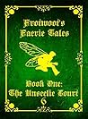Frotwoot's Faerie Tales (Book One: The Unseelie Court) PART 6 OF 6