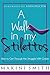 A Walk in My Stilettos: How to Get Through the Struggle with Grace