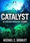 Catalyst by Michael C. Grumley