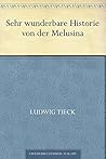 Sehr wunderbare Historie von der Melusina (German Edition)
