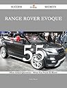 Range Rover Evoque 55 Success Secrets - 55 Most Asked Questions On Range Rover Evoque - What You Need To Know
