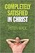Completely Satisfied in Christ