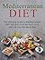 Mediterranean Diet: The Ultimate Guide to Mediterranean Diet Recipes For Weight Loss with 10-Day Diet Meal Plan