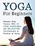 Yoga For Beginners: Release Body Tension With 24 Yoga Exercises and Relaxation Techniques to Practice at Home (Yoga for beginners books, Yoga for dummies, yoga)
