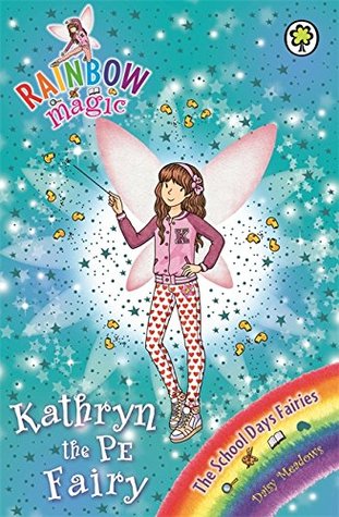 Kathryn the PE Fairy (The School Days Fairies)
