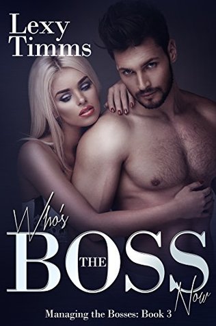Who's the Boss Now (Managing the Bosses, #3)