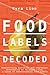 Food Labels Decoded: Demystifying Nutrition and Ingredient Information on Packaged Foods. A Guide to Understanding Food Labels. (Food and Nutrition Book 2)