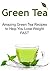 Green Tea: Amazing Green Tea Recipes to Help You Lose Weight FAST: (Green Tea, Green Tea Recipes, Herbs, Mint, Natural Remedies, Green Tea Benefits)
