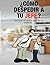 ¿CÓMO DESPEDIR A TU JEFE?: VENCIENDO EL MIEDO A DEJAR DE SER EMPLEADO (Spanish Edition)