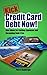 Kick Credit Card Debt Now!: New Ideas for Cutting Expenses and Becoming Debt-Free (Credit Repair, Debt Management Series Book 1)