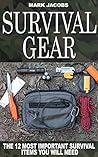 Survival Gear: Items You Will Need To Survive ( Survival, Survival Gear, SHTF, Bushcraft, Survivalist, Preppers)