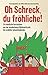 Oh Schreck, du fröhliche!: 24 chaotische Geschichten aus der wunderbaren Weihnachtszeit. Ein erzählter Adventskalender