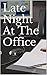 Late Night at the Office by A.D. White