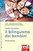 Come favorire il bilinguismo dei bambini: Tutti i vantaggi dei bambini che parlano due o più lingue