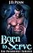 Born To Serve
