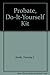 Probate, Do-It-Yourself Kit