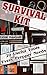 Survival Kit: 20 Useful Tools Every Prepper Needs.: (Survival Gear, Survivalist, Survival Tips, Preppers Survival Guide, Home Defense) (How to survive ... hunting, fishing, prepping and foraging)