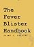 The Fever Blister Handbook
