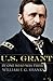 Ulysses S. Grant by One Who Was There