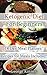 Ketogenic Diet for Beginners: 14 Day Meal Planner/Recipes for Meals Included!: Simple Start To Lose 10 Lbs In Two Weeks! (low carbohydrate, high protein, ... Ketogenic Diet to Overcome Belly Fat)