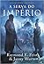 A Serva do Império by Raymond E. Feist
