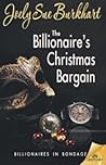 The Billionaire's Christmas Bargain by Joely Sue Burkhart