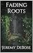 Fading Roots