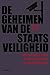 De geheimen van de staatsveiligheid: speurtocht naar een schimmige overheidsdienst (Dutch Edition)