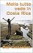 Mollo tutto vado in Costa Rica