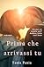 Prima che arrivassi tu