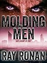 MOLDING MEN by Ray Ronan