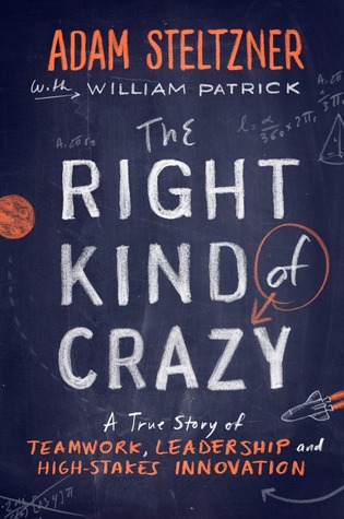 The Right Kind of Crazy: A True Story of Teamwork, Leadership, and High-Stakes Innovation (Hardcover)