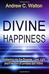 Divine Happiness by Andrew C. Walton