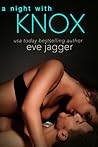 A Night with Knox by Eve Jagger A Night with Knox by Eve Jagger